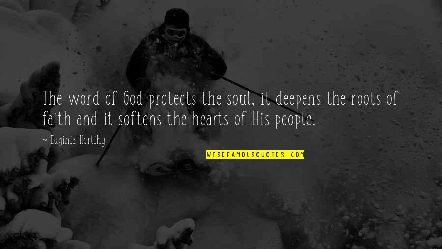 4 Word Quotes By Euginia Herlihy: The word of God protects the soul, it