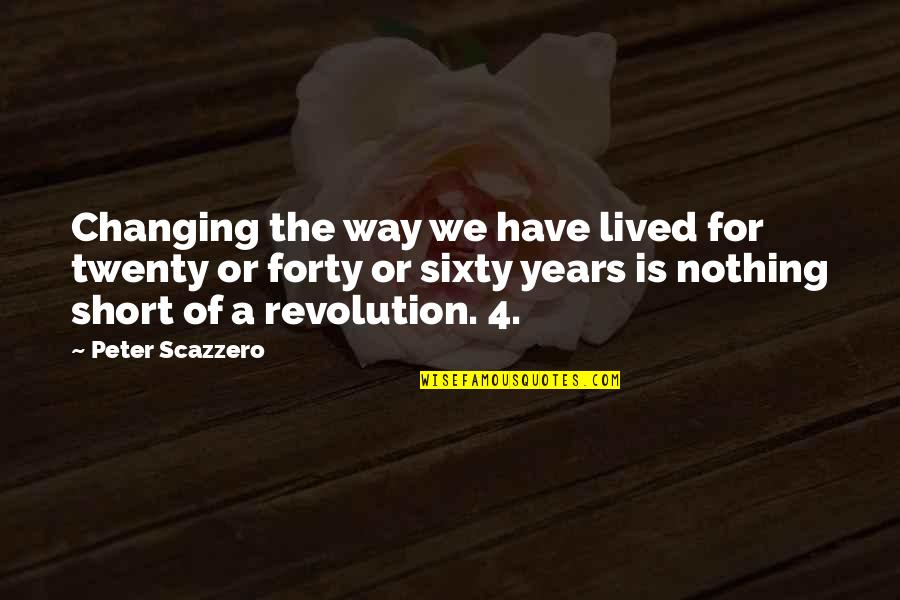 4 Years Quotes By Peter Scazzero: Changing the way we have lived for twenty