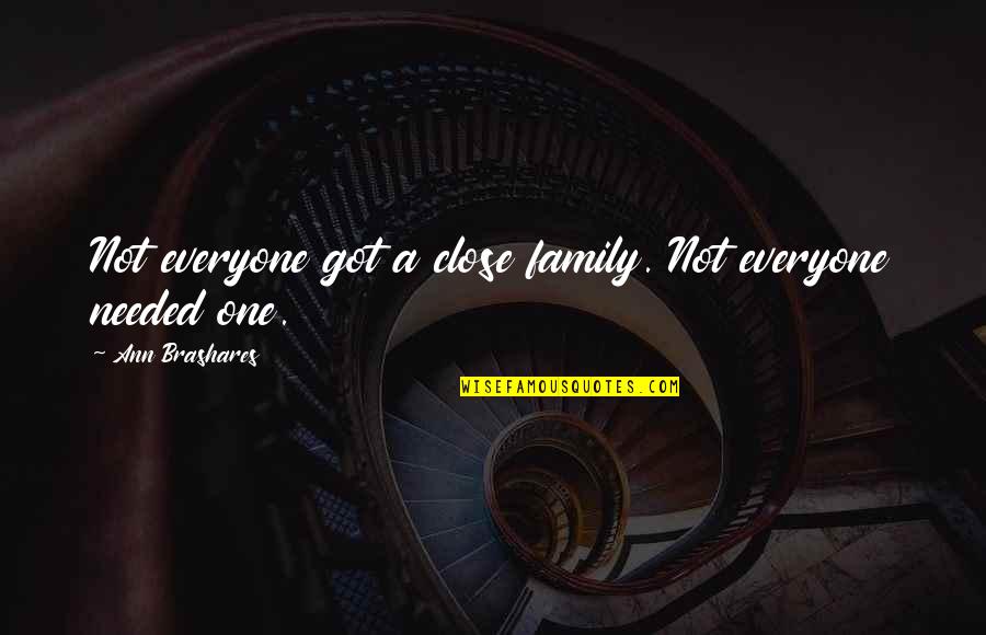 40 Days Of Lent Quotes By Ann Brashares: Not everyone got a close family. Not everyone