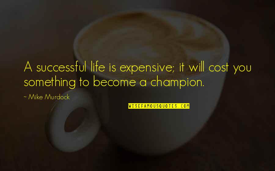 5 Day Stock Quotes By Mike Murdock: A successful life is expensive; it will cost