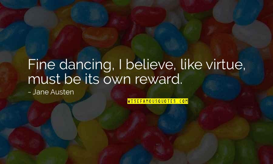 5 June Birthday Quotes By Jane Austen: Fine dancing, I believe, like virtue, must be