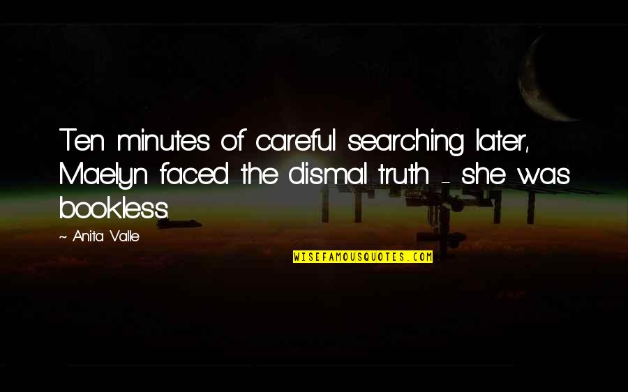 5 More Minutes Quotes By Anita Valle: Ten minutes of careful searching later, Maelyn faced