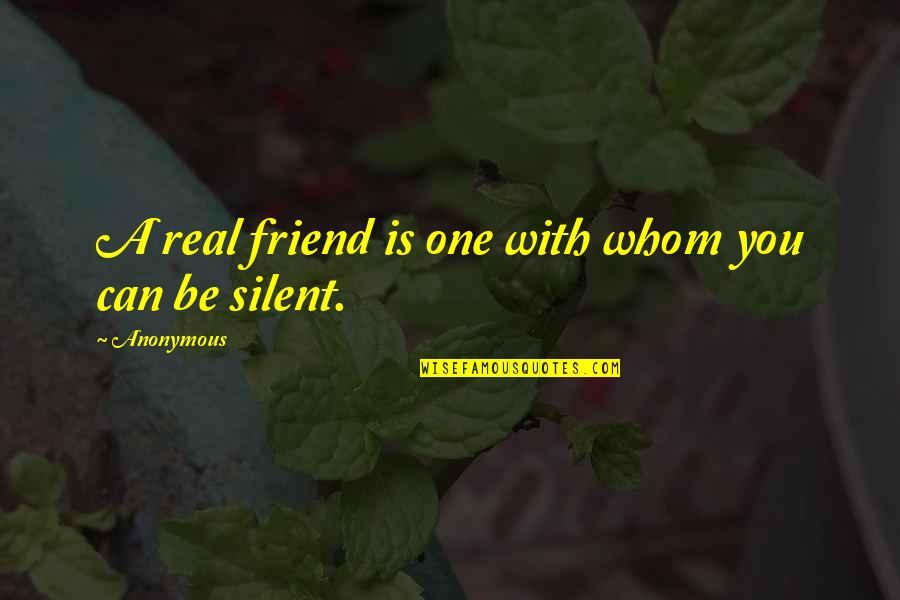 5 Trustworthy Quotes By Anonymous: A real friend is one with whom you