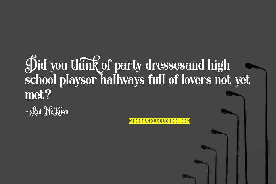 50 Years Golden Jubilee Quotes By Rod McKuen: Did you think of party dressesand high school