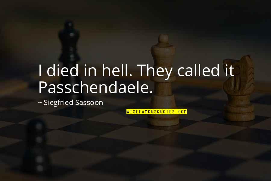 55mm To Inches Quotes By Siegfried Sassoon: I died in hell. They called it Passchendaele.