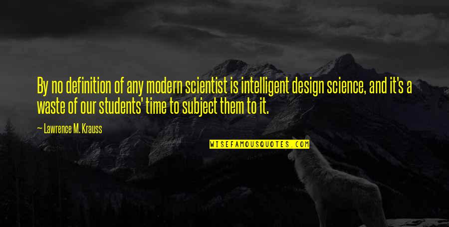 68481772aa Quotes By Lawrence M. Krauss: By no definition of any modern scientist is