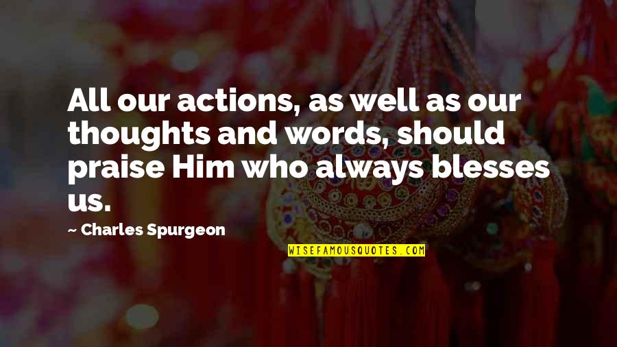 6by5ga Quotes By Charles Spurgeon: All our actions, as well as our thoughts