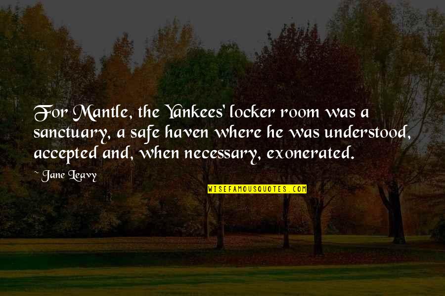 6sense Quotes By Jane Leavy: For Mantle, the Yankees' locker room was a