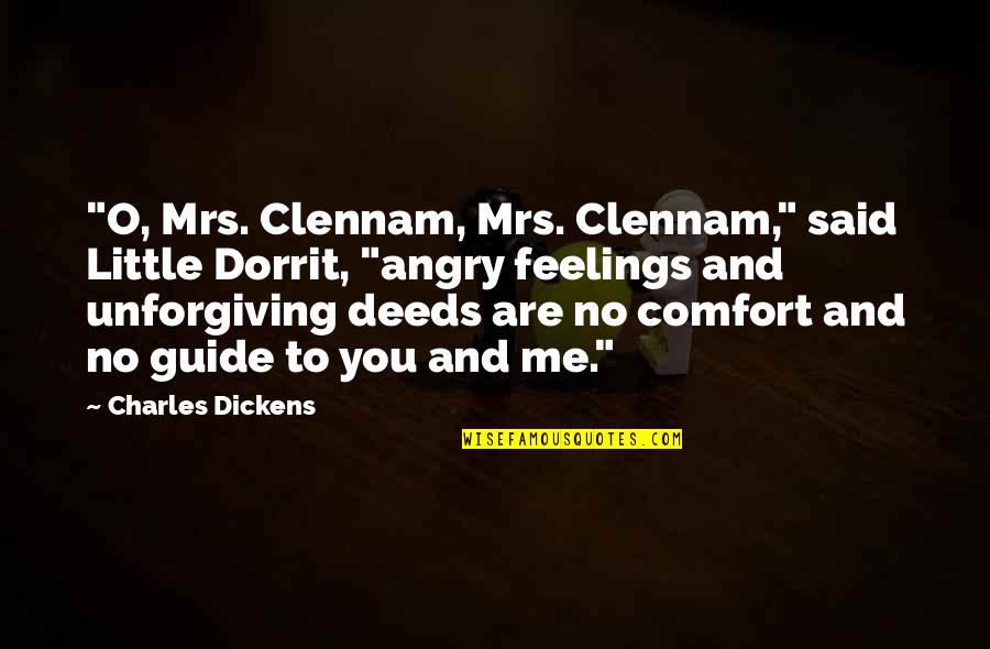 80 20 Principle Quotes By Charles Dickens: "O, Mrs. Clennam, Mrs. Clennam," said Little Dorrit,