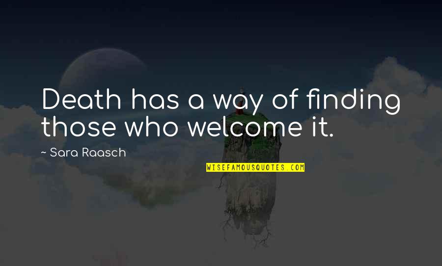 800thesign Quotes By Sara Raasch: Death has a way of finding those who