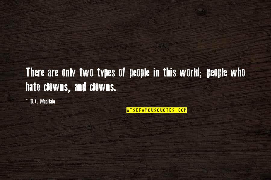 81v52d Quotes By D.J. MacHale: There are only two types of people in