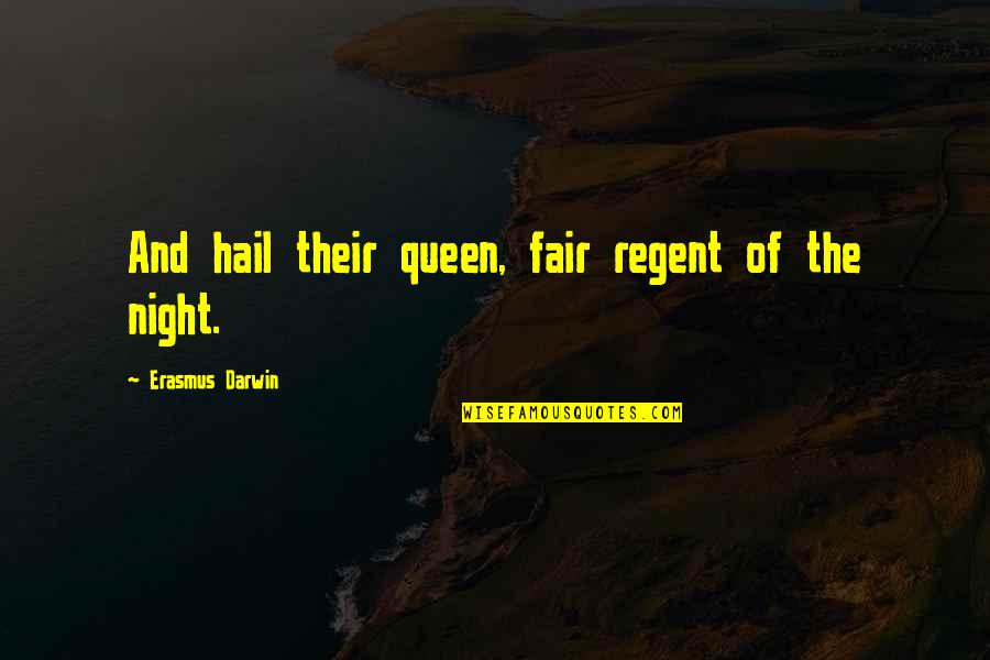 A 13 Year Old Quotes By Erasmus Darwin: And hail their queen, fair regent of the