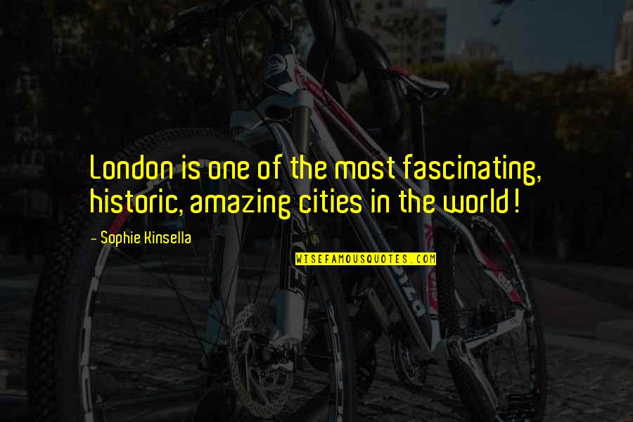 A Beautiful City Quotes By Sophie Kinsella: London is one of the most fascinating, historic,