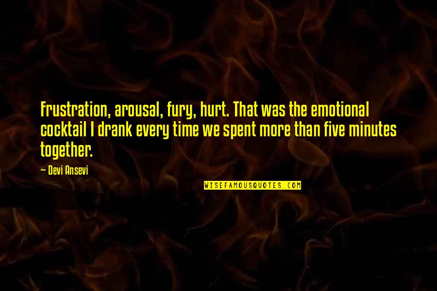 A Boy Named Harry Quotes By Devi Ansevi: Frustration, arousal, fury, hurt. That was the emotional