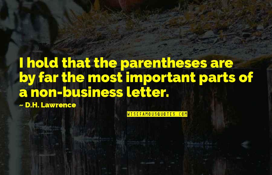 A Business Quotes By D.H. Lawrence: I hold that the parentheses are by far