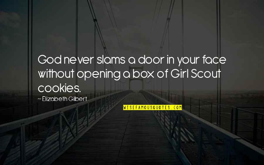A Door Opening Quotes By Elizabeth Gilbert: God never slams a door in your face