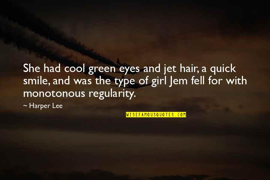 A Eyes Quotes By Harper Lee: She had cool green eyes and jet hair,