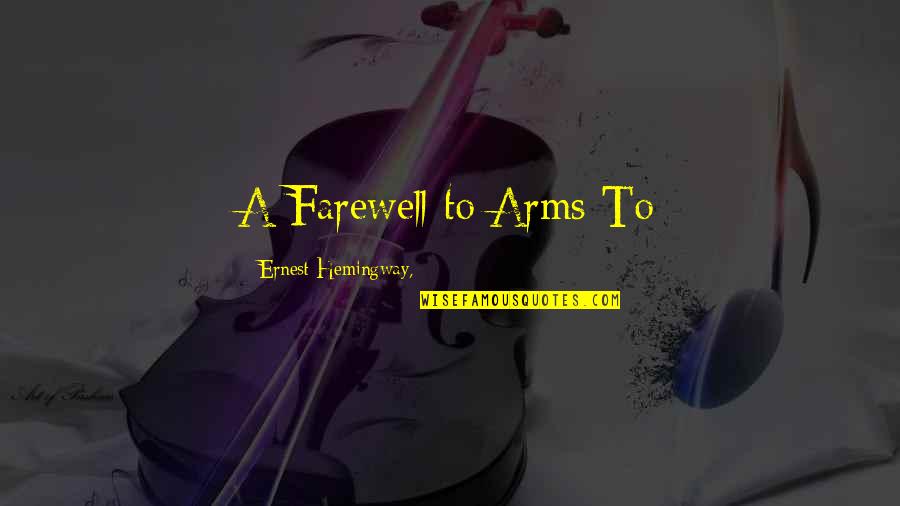 A Farewell To Arms Quotes By Ernest Hemingway,: A Farewell to Arms To