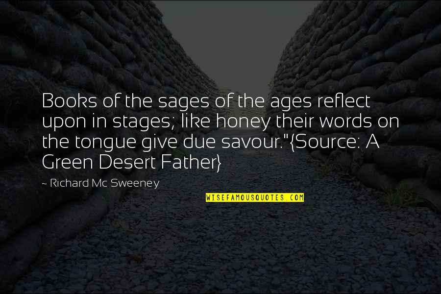 A Father's Wisdom Quotes By Richard Mc Sweeney: Books of the sages of the ages reflect