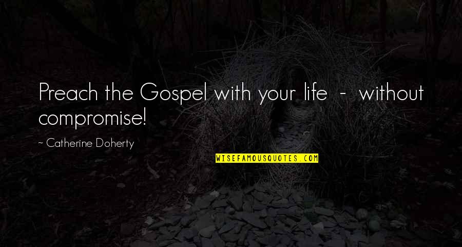 A Fun Night With Friends Quotes By Catherine Doherty: Preach the Gospel with your life - without