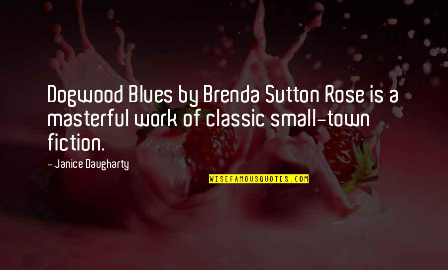 A Gay Romance Quotes By Janice Daugharty: Dogwood Blues by Brenda Sutton Rose is a