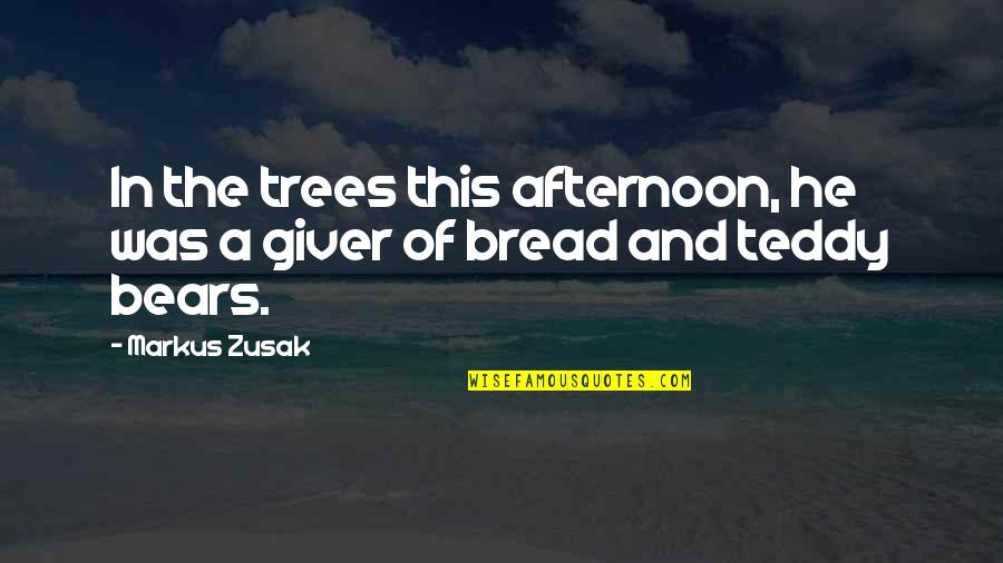 A Giver Quotes By Markus Zusak: In the trees this afternoon, he was a