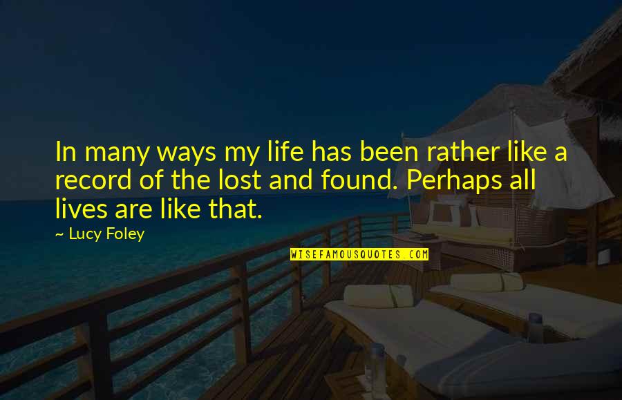 A Great Family Quotes By Lucy Foley: In many ways my life has been rather