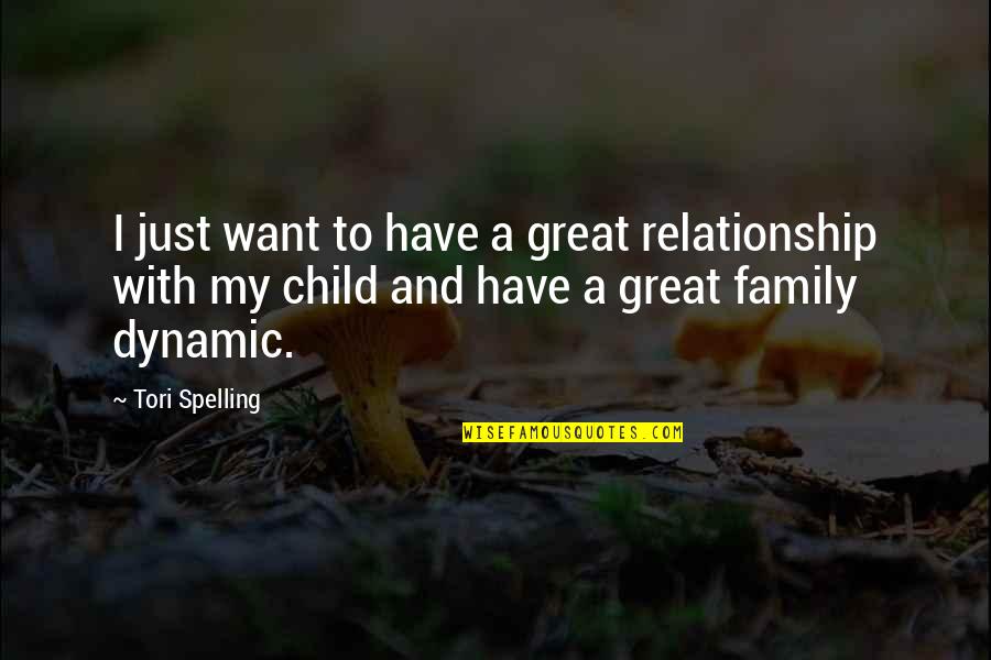 A Great Family Quotes By Tori Spelling: I just want to have a great relationship