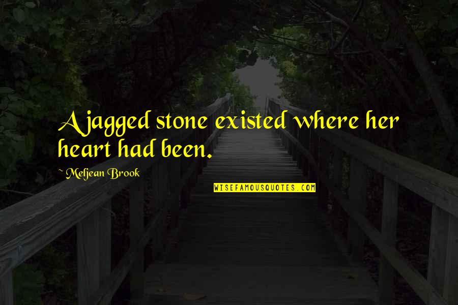 A Heart Of Stone Quotes By Meljean Brook: A jagged stone existed where her heart had