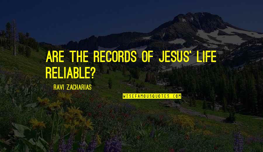 A Lantern In Her Hand Quotes By Ravi Zacharias: ARE THE RECORDS OF JESUS' LIFE RELIABLE?