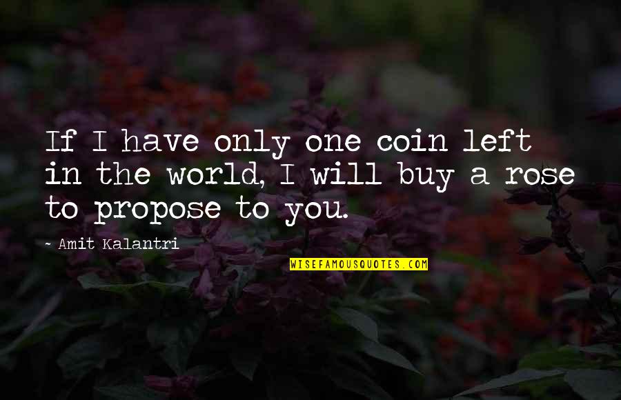 A Line Up Quotes By Amit Kalantri: If I have only one coin left in