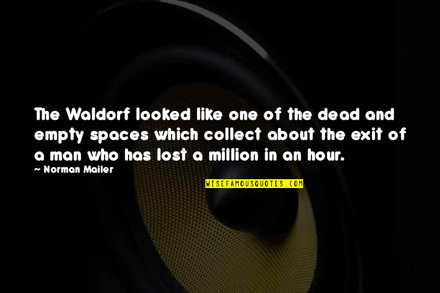 A Lost One Quotes By Norman Mailer: The Waldorf looked like one of the dead