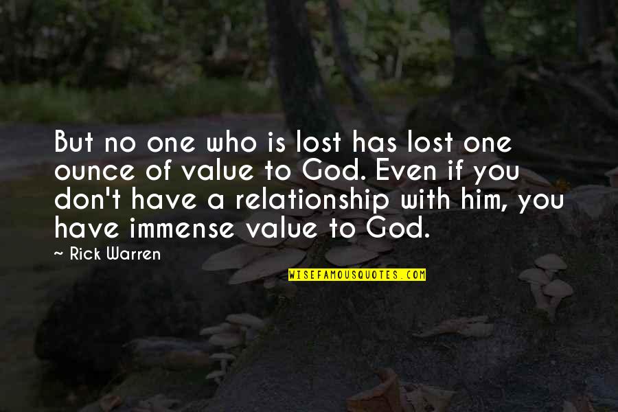 A Lost One Quotes By Rick Warren: But no one who is lost has lost