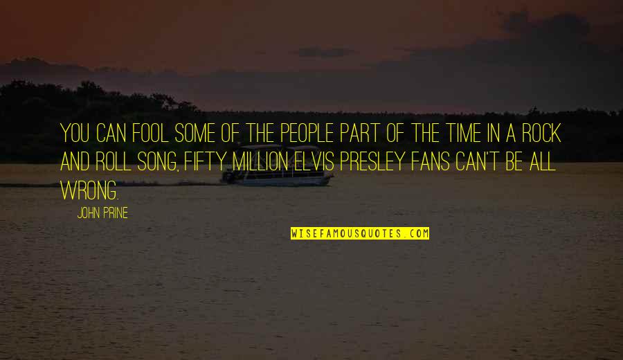 A Million Quotes By John Prine: You can fool some of the people part