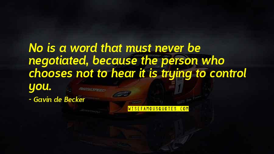 A New Cousin Quotes By Gavin De Becker: No is a word that must never be