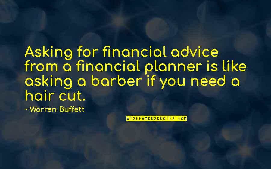 A Planner Quotes By Warren Buffett: Asking for financial advice from a financial planner