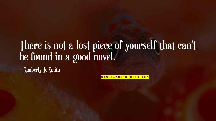 A Romance Novel Quotes By Kimberly Jo Smith: There is not a lost piece of yourself