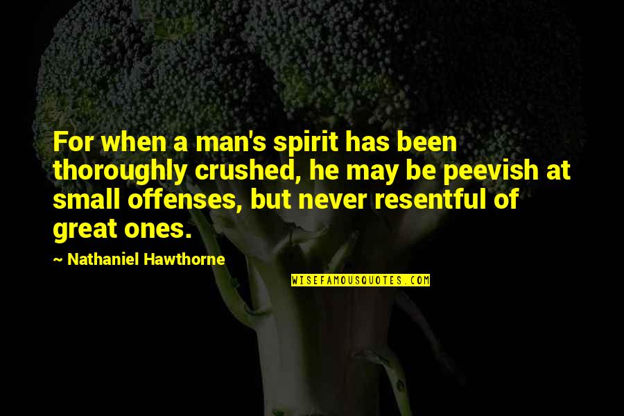 A Stolen Life Book Quotes By Nathaniel Hawthorne: For when a man's spirit has been thoroughly