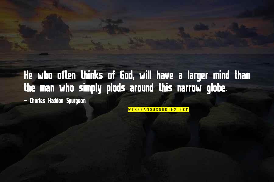 A Streetcar Named Desire Scene 6 Quotes By Charles Haddon Spurgeon: He who often thinks of God, will have