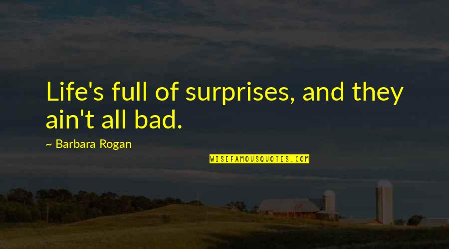 A Tribe Called Quest Inspirational Quotes By Barbara Rogan: Life's full of surprises, and they ain't all