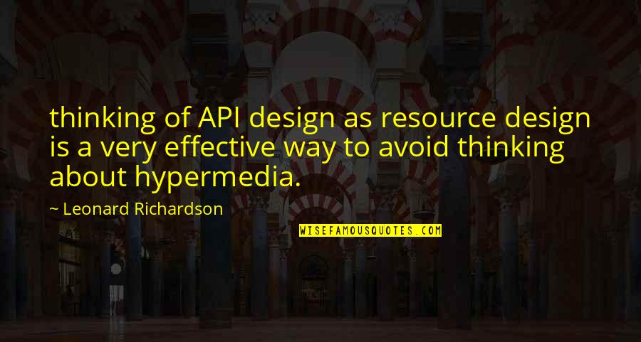 A Way Of Thinking Quotes By Leonard Richardson: thinking of API design as resource design is