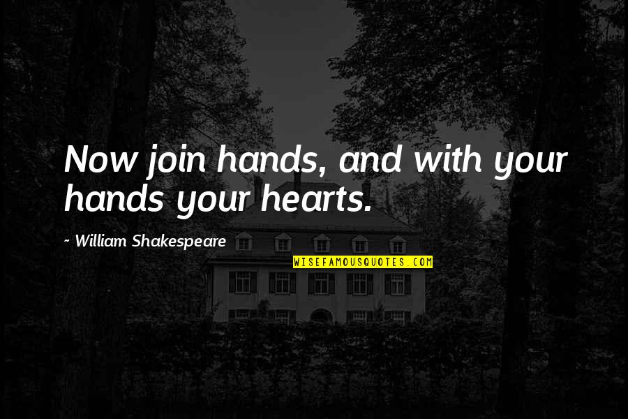 A Wedding Anniversary Quotes By William Shakespeare: Now join hands, and with your hands your