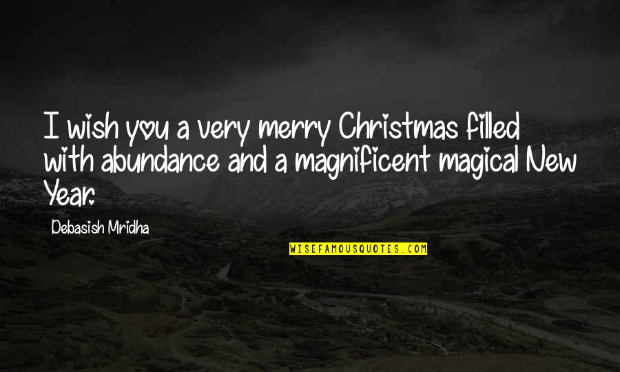 A Wish For Christmas Quotes By Debasish Mridha: I wish you a very merry Christmas filled