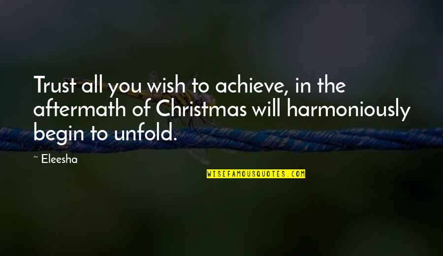 A Wish For Christmas Quotes By Eleesha: Trust all you wish to achieve, in the