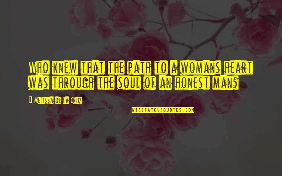 A Womans Love Quotes By Melissa De La Cruz: Who knew that the path to a womans