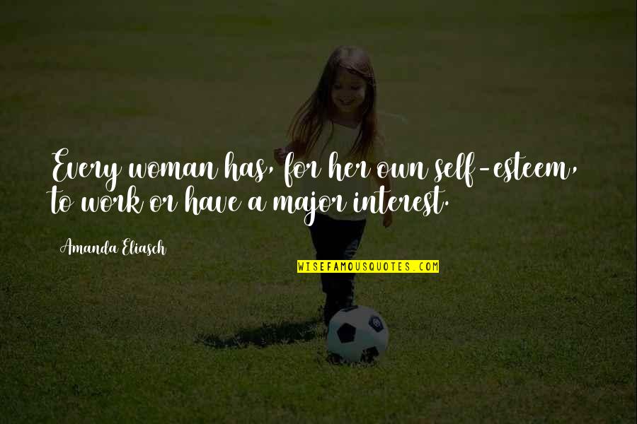 A Work Quotes By Amanda Eliasch: Every woman has, for her own self-esteem, to