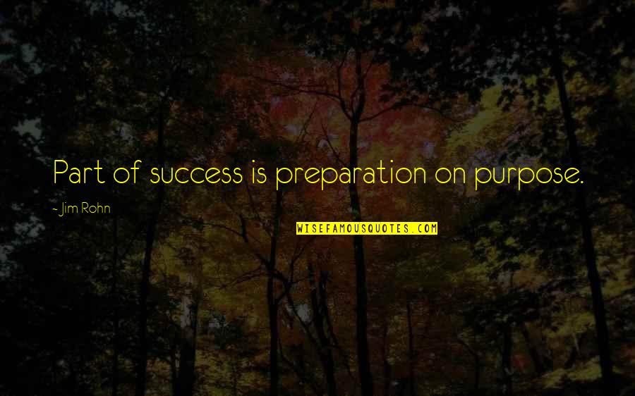 A3s 2gb Cph1803 Quotes By Jim Rohn: Part of success is preparation on purpose.