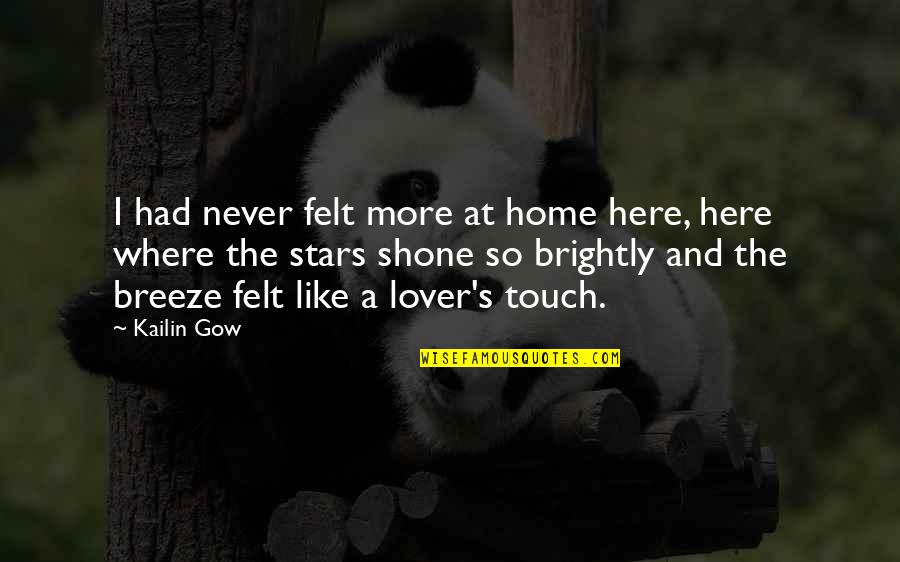 Aafreen Song Quotes By Kailin Gow: I had never felt more at home here,