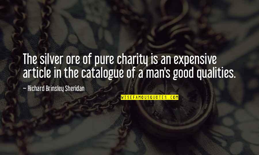 Aalen Jobs Quotes By Richard Brinsley Sheridan: The silver ore of pure charity is an