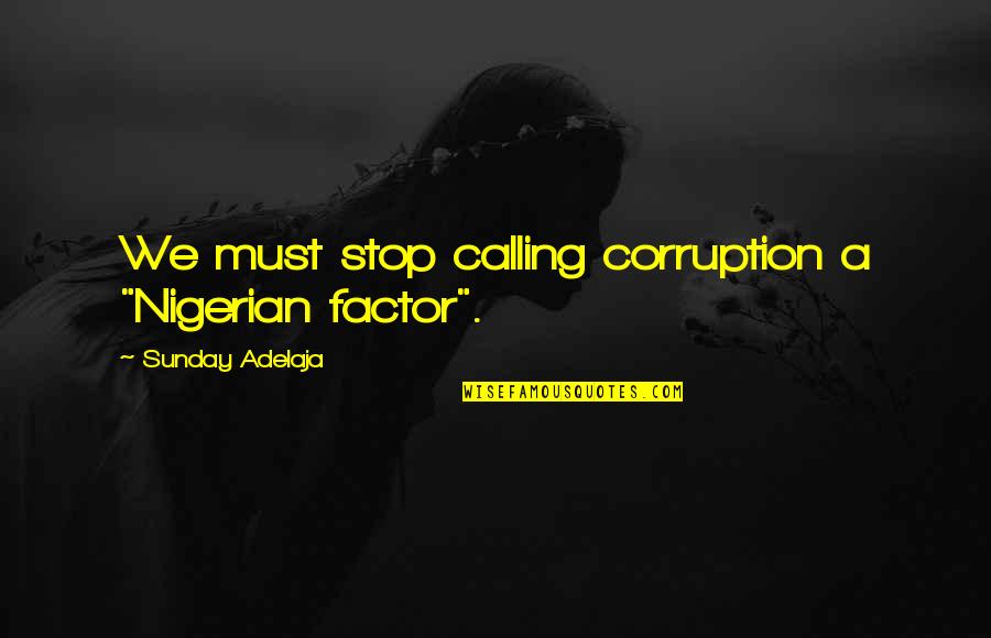 Aarthun Obituary Quotes By Sunday Adelaja: We must stop calling corruption a "Nigerian factor".